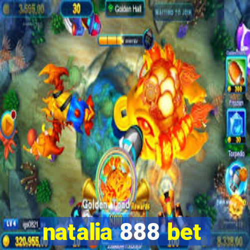 natalia 888 bet